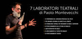 Aperte le iscrizioni ai sette laboratori teatrali di Paolo Montevecchi